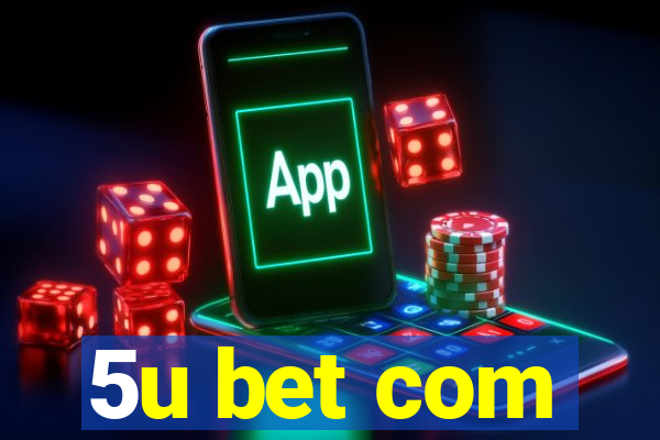 5u bet com